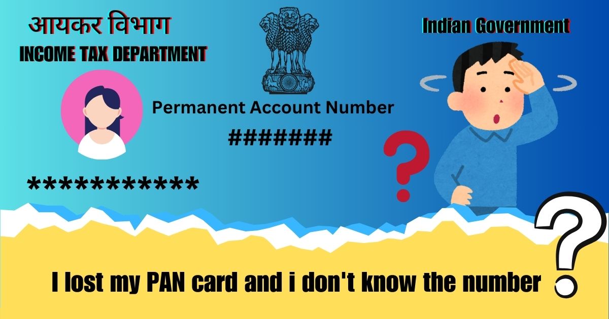 I lost my PAN card and i don't know the number