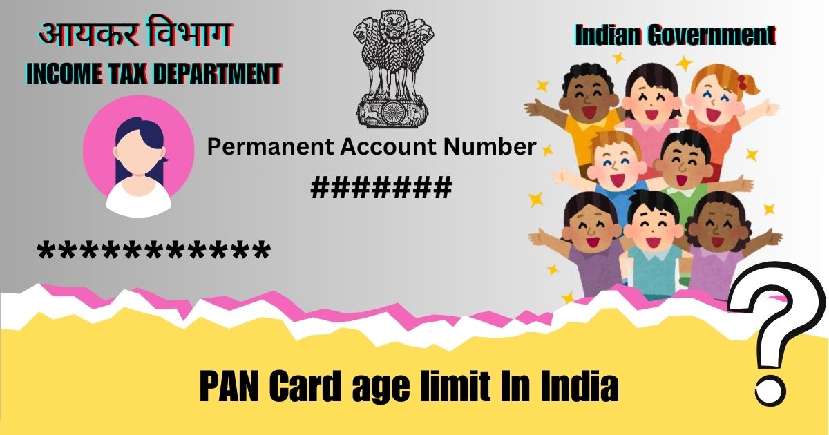 PAN Card age limit In India